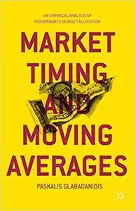 Market Timing and Moving Averages: An Empirical Analysis of Performance in Asset Allocation (Repost)