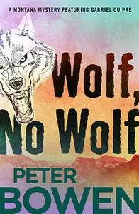 «Wolf, No Wolf» by Peter Bowen