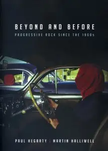 Beyond and Before: Progressive Rock Since the 1960's