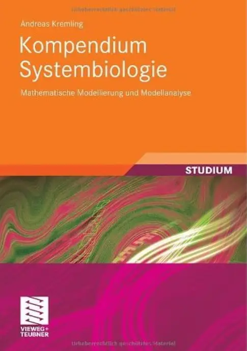 Kompendium Systembiologie: Mathematische Modellierung und Modellanalyse