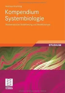 Kompendium Systembiologie: Mathematische Modellierung und Modellanalyse