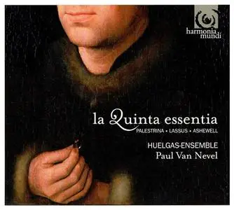 Paul Van Nevel, Huelgas Ensemble - La Quinta essentia: Palestrina, Lassus, Ashewell (2007)