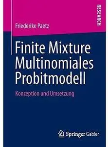 Finite Mixture Multinomiales Probitmodell: Konzeption und Umsetzung [Repost]