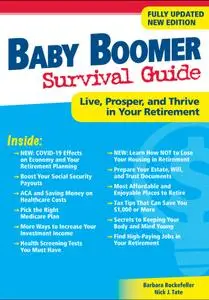 Baby Boomer Survival Guide: Live, Prosper, and Thrive in Your Retirement, 2nd Edition