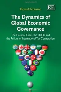 The Dynamics of Global Economic Governance: The Financial Crisis, the OECD, and the Politics of International Tax Cooperation