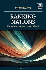 Ranking Nations: The Value of Indicators and Indices?