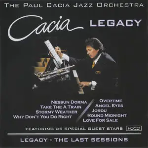 Paul Cacia Jazz Orchestra - Legacy {The Last Sessions} (2006)