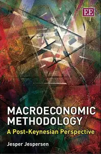 Macroeconomic Methodology: A Post-Keynesian Perspective (repost)