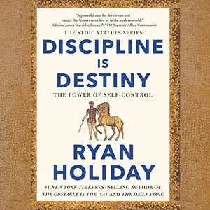 Discipline Is Destiny: The Power of Self-Control [Audiobook]