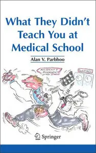 What They Didn't Teach You at Medical School
