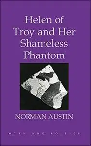 Helen of Troy and Her Shameless Phantom