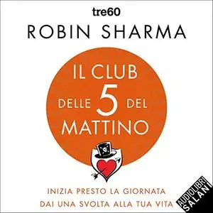«Il Club delle 5 del mattino» by Robin Sharma