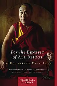 For the Benefit of All Beings: A Commentary on the Way of the Bodhisattva