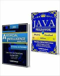 Java Programming Box Set: Programming, Master's Handbook & Artificial Intelligence Made Easy