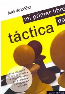 Mi primer libro de tactica by Jordi de la Riva