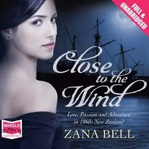 «Close to the Wind» by Zana Bell