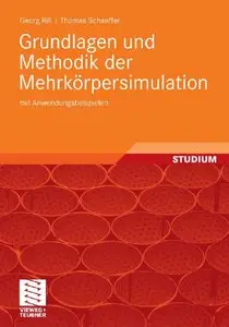 Grundlagen und Methodik der Mehrkörpersimulation: mit Anwendungsbeispielen (repost)