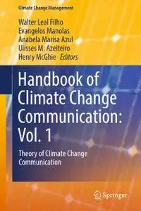 Handbook of Climate Change Communication: Vol. 1: Theory of Climate Change Communication