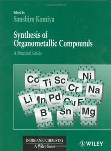 Synthesis of Organometallic Compounds: A Practical Guide (Inorganic Chemistry: A Textbook Series) (repost)