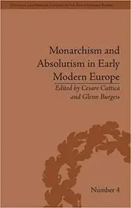 Monarchism and Absolutism in Early Modern Europe