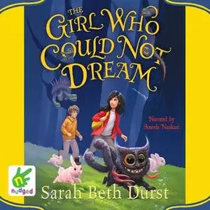 «The Girl Who Could Not Dream» by Sarah Beth Durst