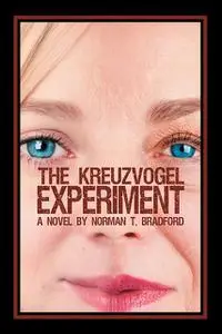 «The Kreuzvogel Experiment» by Norman T.Bradford