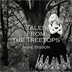 Anne Bisson - Tales From The Treetops (2014)