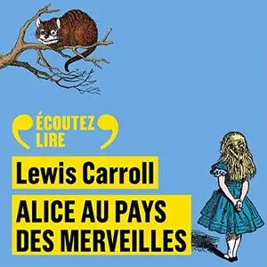 Lewis Carroll, "Alice au pays des merveilles"