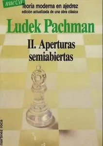 Ludek Pachman, Teoria Moderna en Ajedrez 2 Aperturas Semiabiertas [Repost]