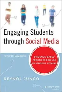 Engaging Students through Social Media: Evidence Based Practices for Use in Student Affairs