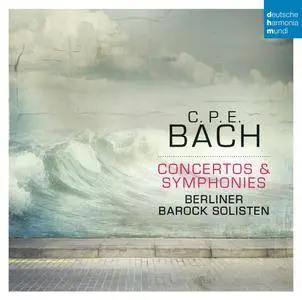 Berliner Barock Solisten - C. P. E. Bach: Concertos & Symphonies (2015) [Official Digital Download]