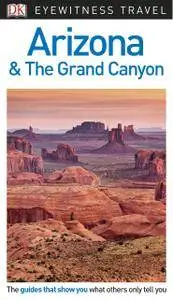 DK Eyewitness Travel Guide: Arizona & the Grand Canyon, 6th Edition