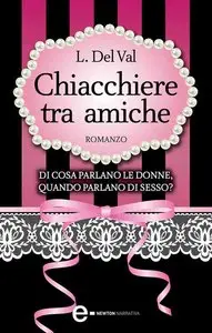 Chiacchiere tra amiche di L. Del Val