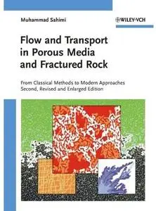 Flow and Transport in Porous Media and Fractured Rock: From Classical Methods to Modern Approaches (2nd edition) [Repost]