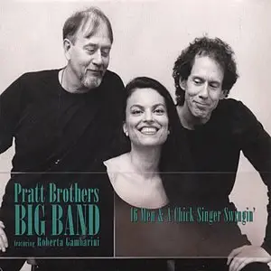 Pratt Brothers Big Band feat Roberta Gambarini - 16 Men And A Chick Singer Swingin' (2005)