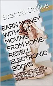 EARN MONEY WITHOUT MOVING FROM HOME: RESELL ELECTRONIC BOOKS