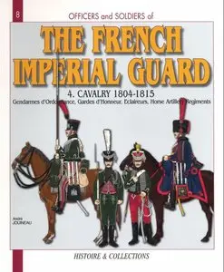 The French Imperial Guard (4): Cavalry 1804 - 1815