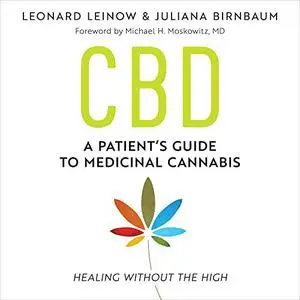 CBD: A Patient's Guide to Medicinal Cannabis: Healing Without the High [Audiobook]