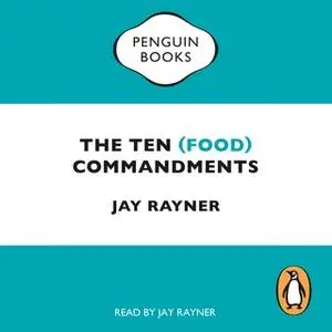 «The Ten (Food) Commandments» by Jay Rayner