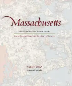 Massachusetts: Mapping the Bay State through History: Rare and Unusual Maps from the Library of Congress