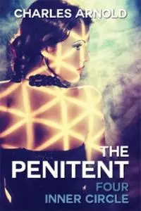 «The Penitent IV: Inner Circle» by Charles Arnold