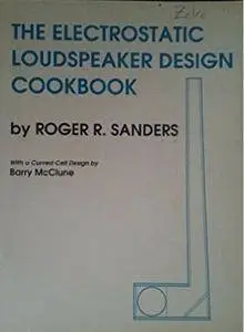 Electrostatic Loudspeaker Design Cookbook (Repost)