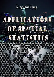 "Applications of Spatial Statistics" ed. by Ming-Chih Hung