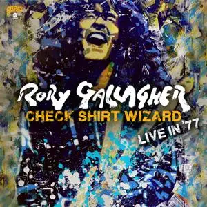 Rory Gallagher - Check Shirt Wizard Live In '77 (2020) [Official Digital Download 24/96]