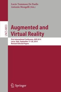 Augmented and Virtual Reality: First International Conference, AVR 2014, Lecce, Italy, September 17-20, 2014, Revised Selected
