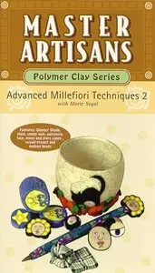Master Artisans: Polymer Clay Series - Advanced Millefiori Techniques 2 with Marie Segal