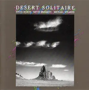 Steve Roach, Kevin Braheny, Michael Stearns - Desert Solitaire (1989)