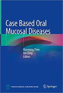 Case Based Oral Mucosal Diseases (Repost)