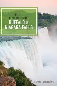 Explorer's Guide Buffalo & Niagara Falls (Explorer's Complete)