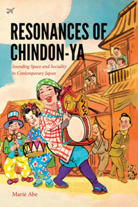 Resonances of Chindon-ya : Sounding Space and Sociality in Contemporary Japan